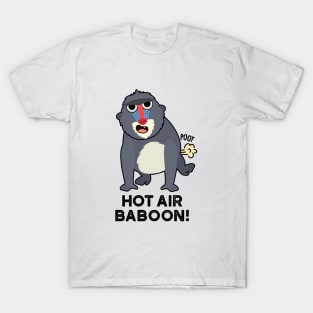 Hot Air Baboon Funny Farting Monkey Pun T-Shirt